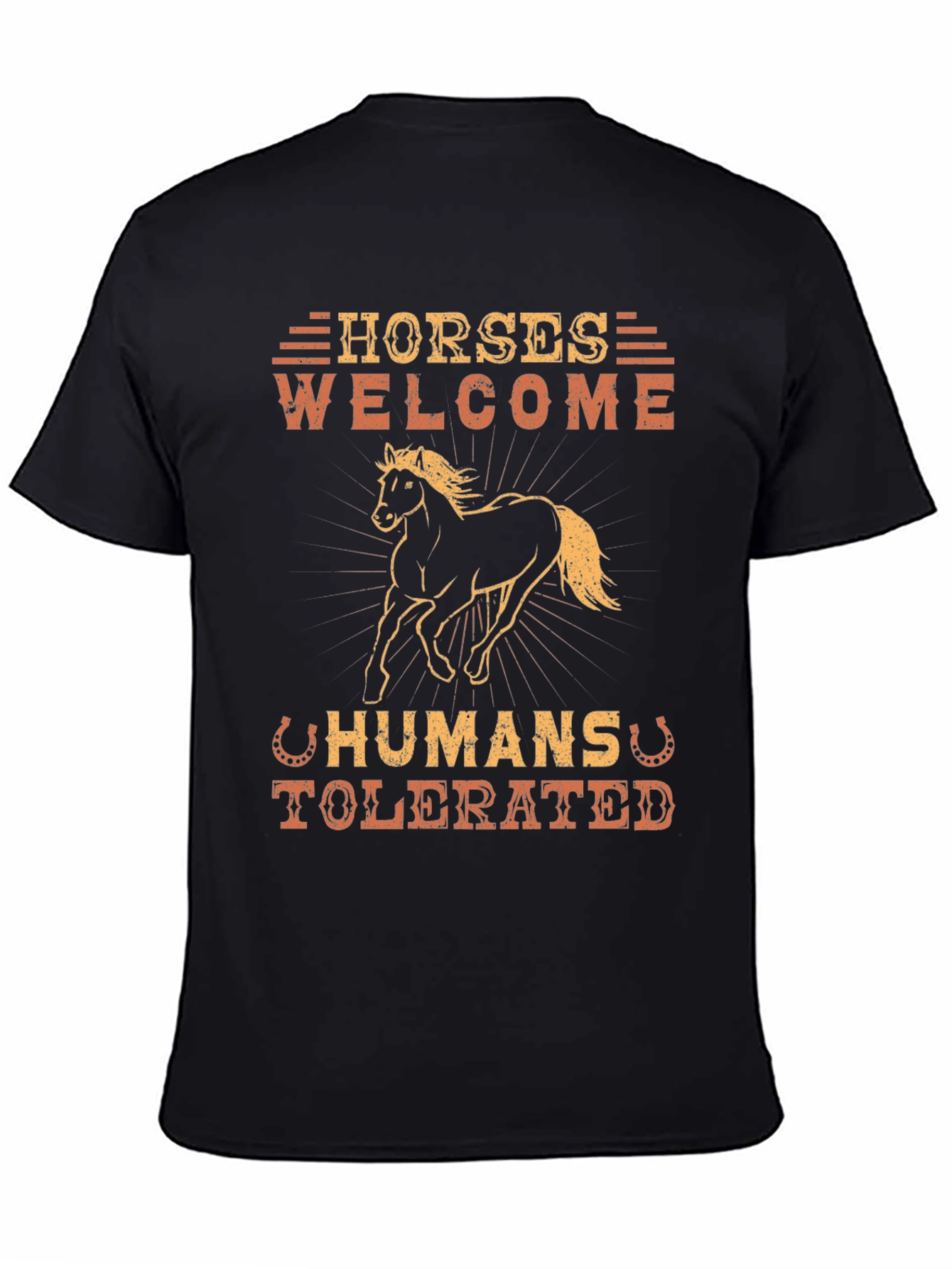 Horses Welcome Humans Tolerated Graphic T-Shirt