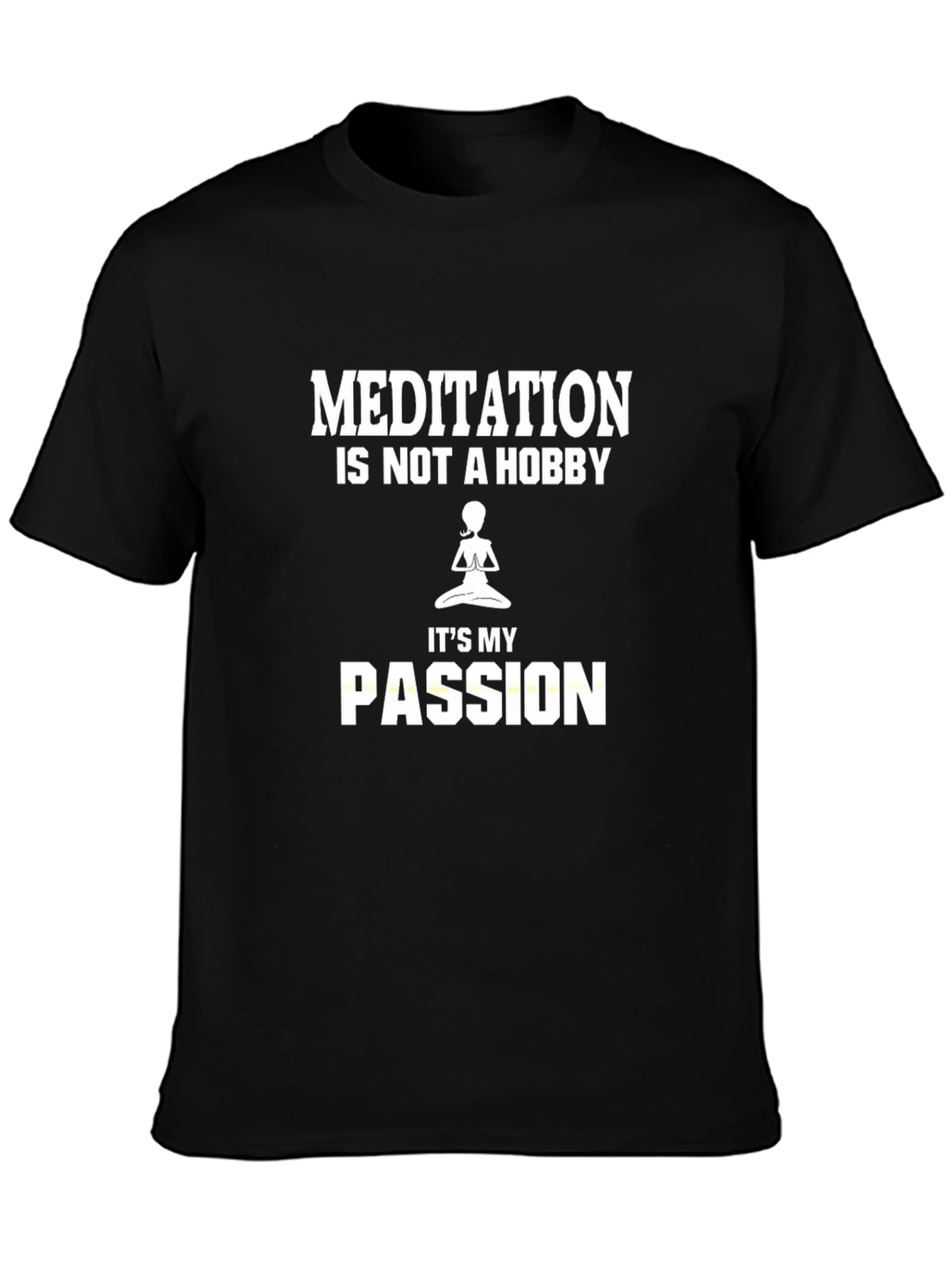 Meditation is My Passion Black T-Shirt