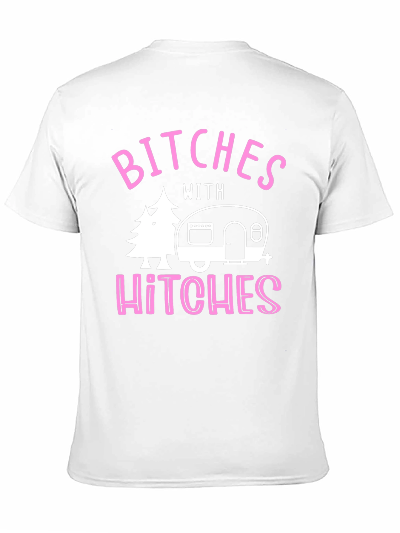 Bitches With Hitches Graphic Tee - Camping Humor