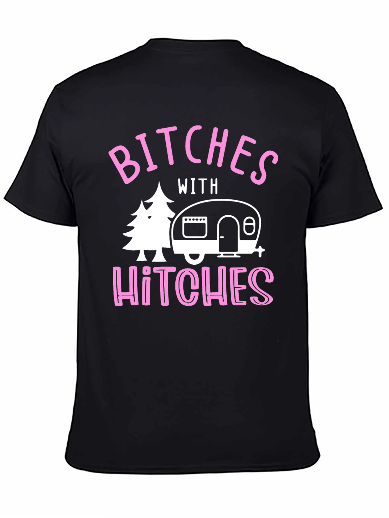 Bitches With Hitches Graphic Tee - Camping Humor