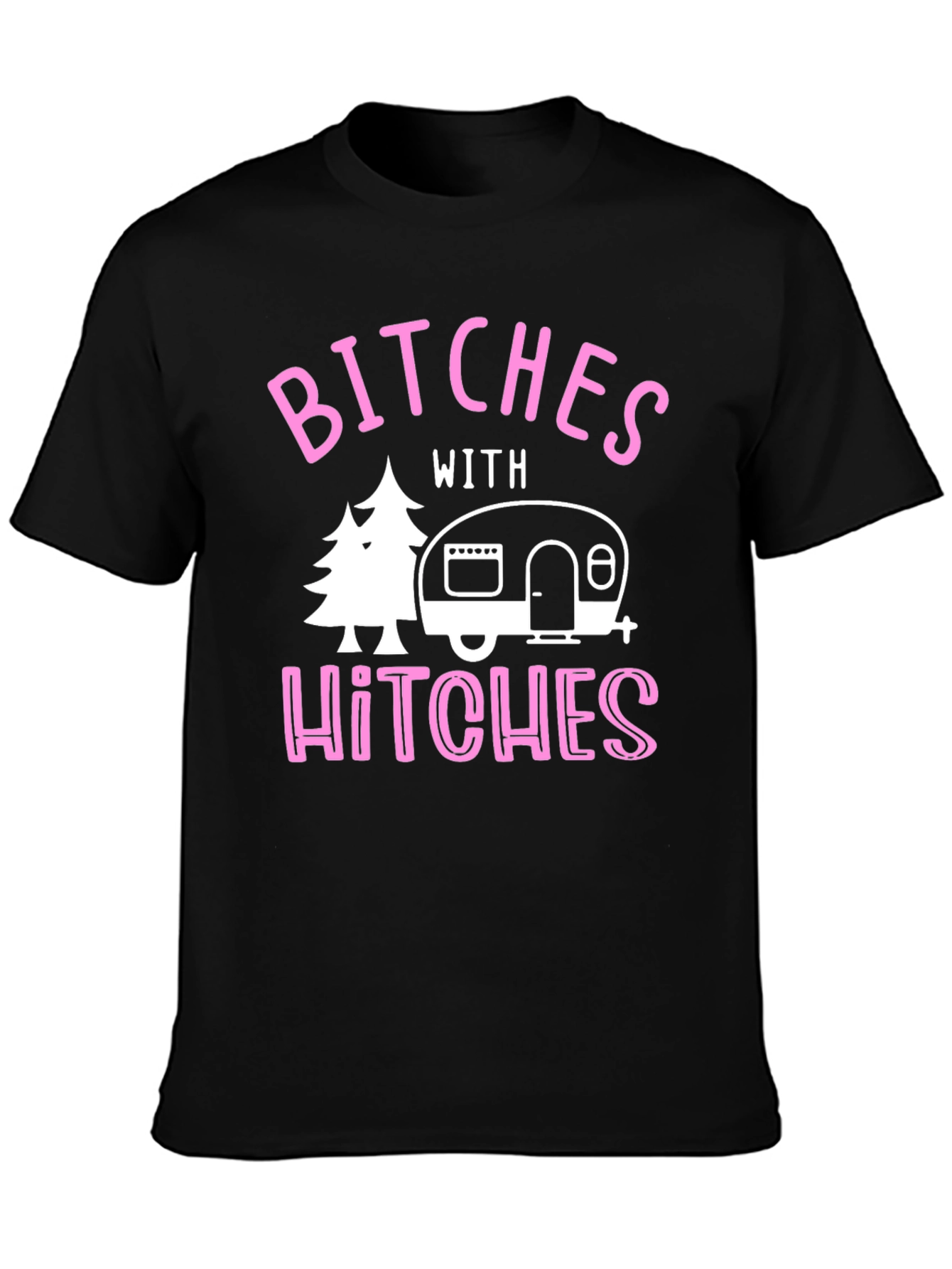 Bitches With Hitches Graphic Tee - Camping Humor