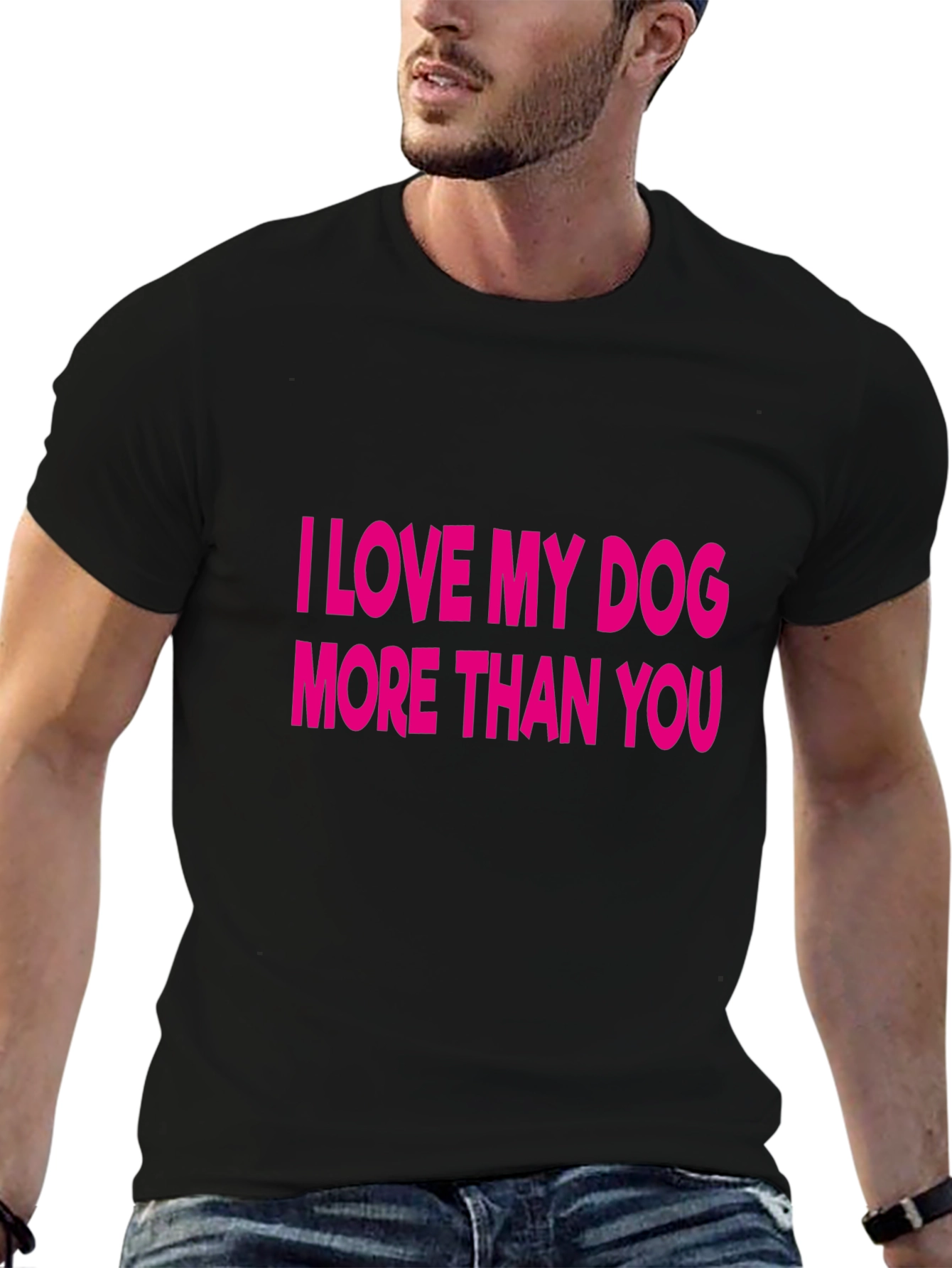 I Love My Dog More Than You T-Shirt