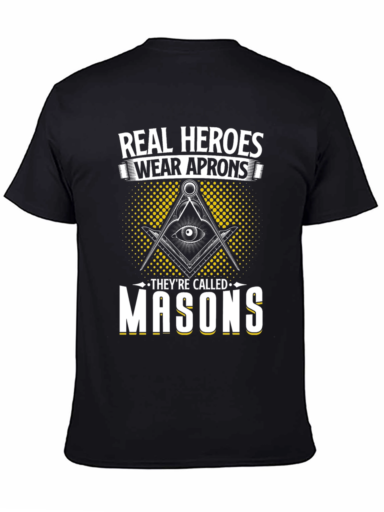 Real Heroes Wear Aprons T-Shirt - Masons