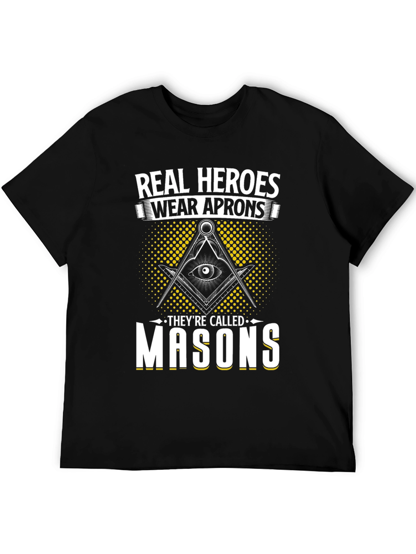 Real Heroes Wear Aprons T-Shirt - Masons