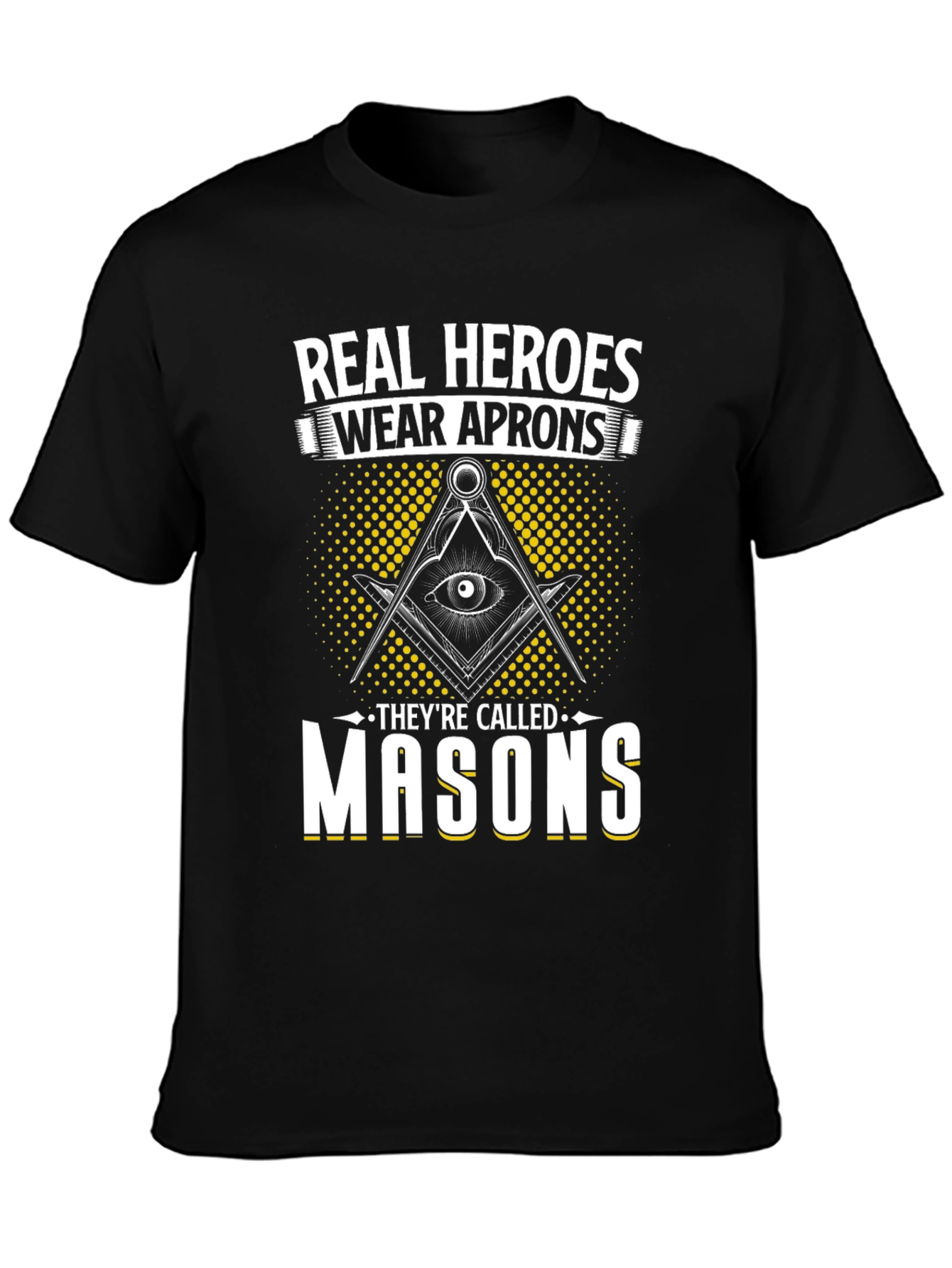 Real Heroes Wear Aprons T-Shirt - Masons