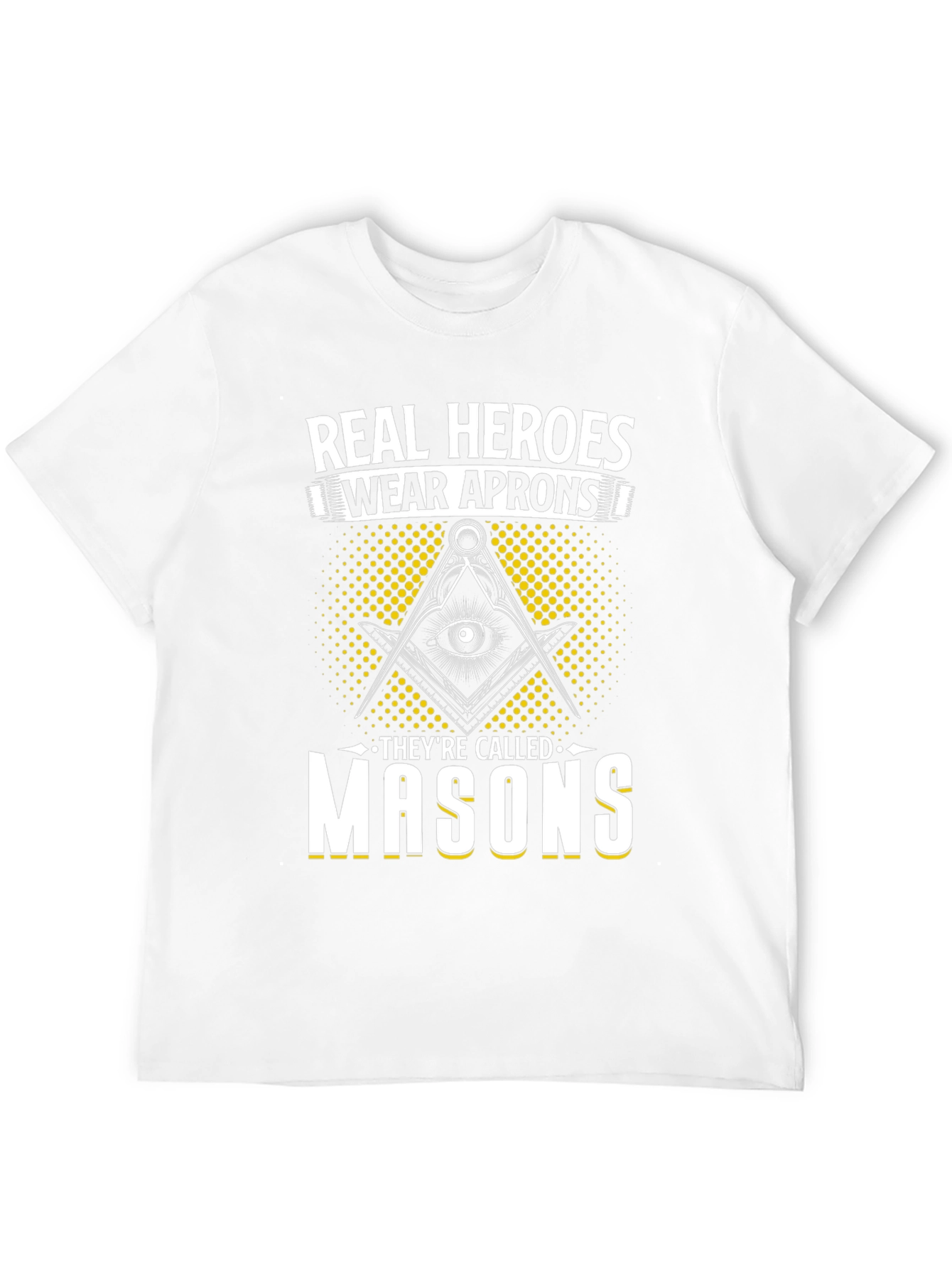 Real Heroes Wear Aprons T-Shirt - Masons