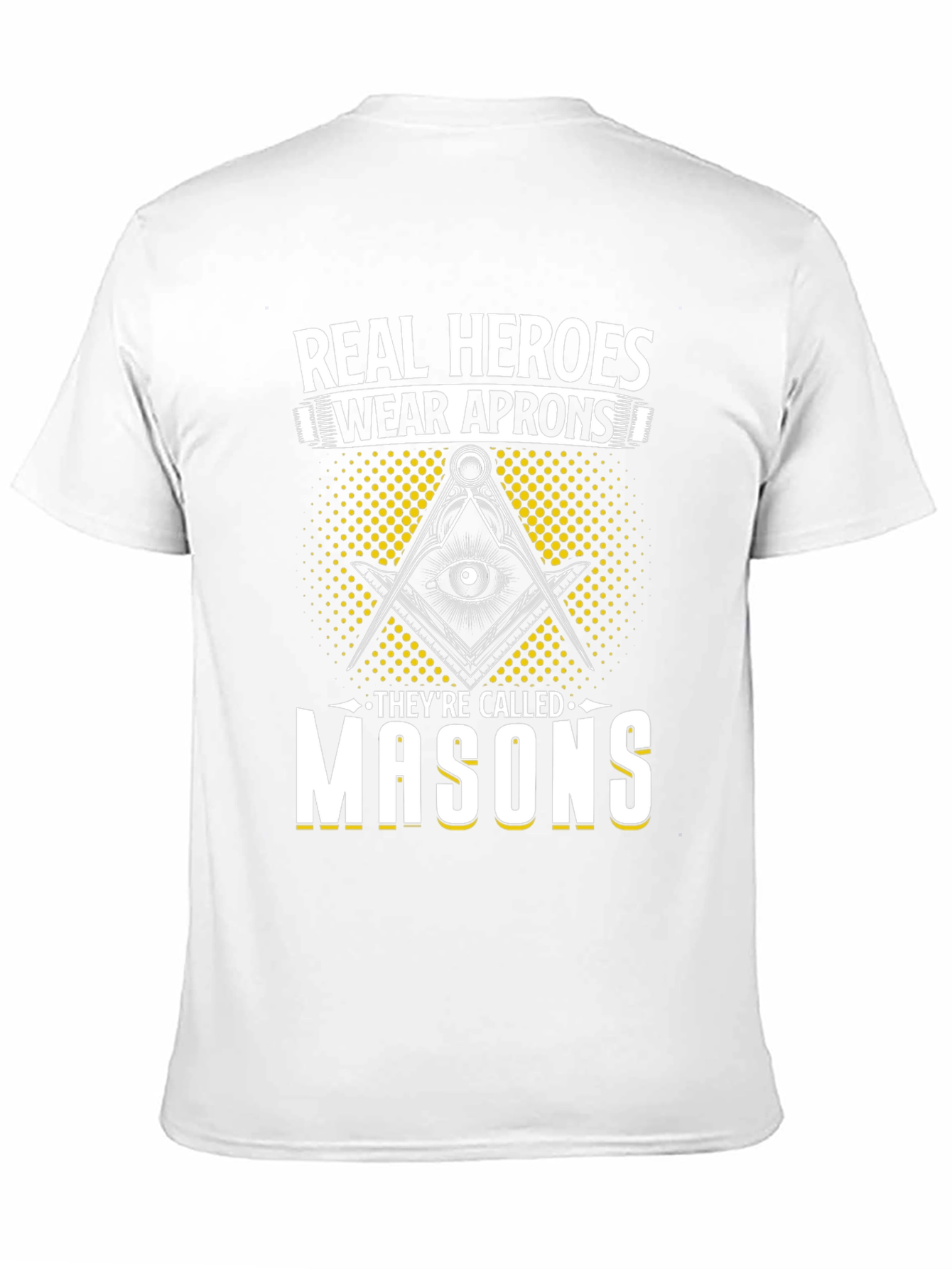 Real Heroes Wear Aprons T-Shirt - Masons