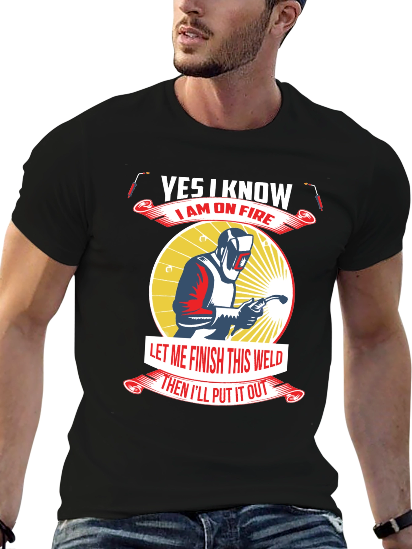 Yes I Know I Am On Fire Welder T-Shirt