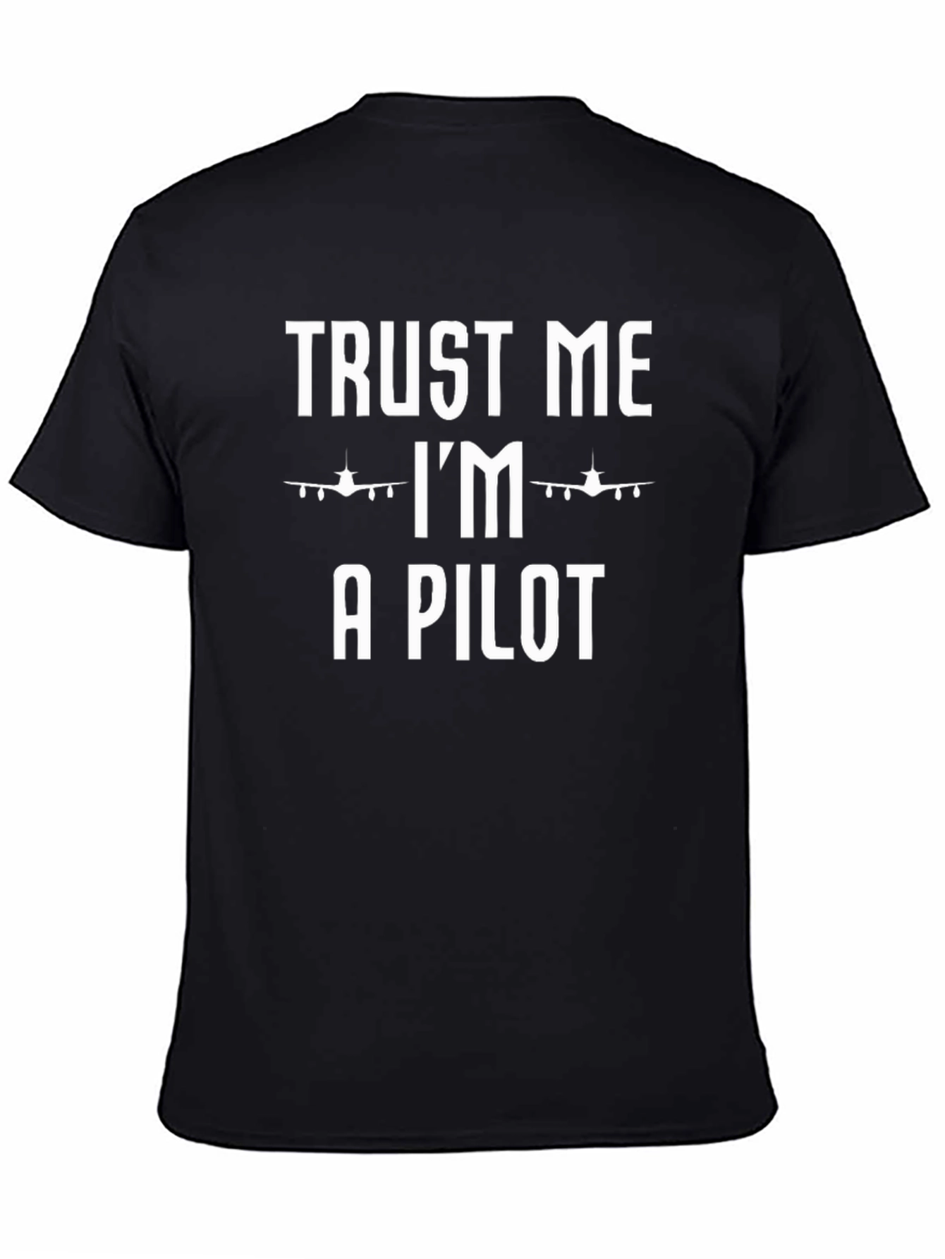 Trust Me Im a Pilot Funny Airplane T-Shirt