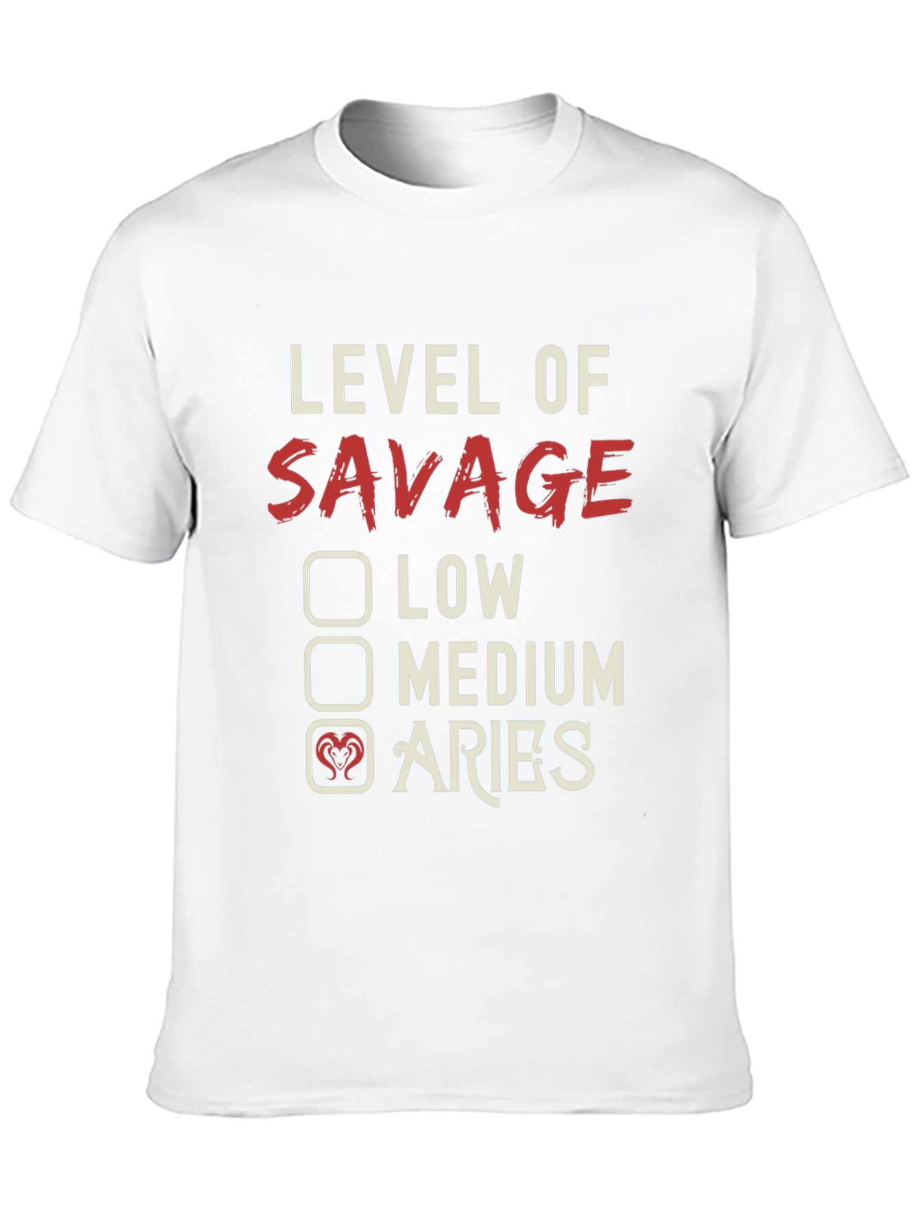 Level of Savage Aries Zodiac T-Shirt