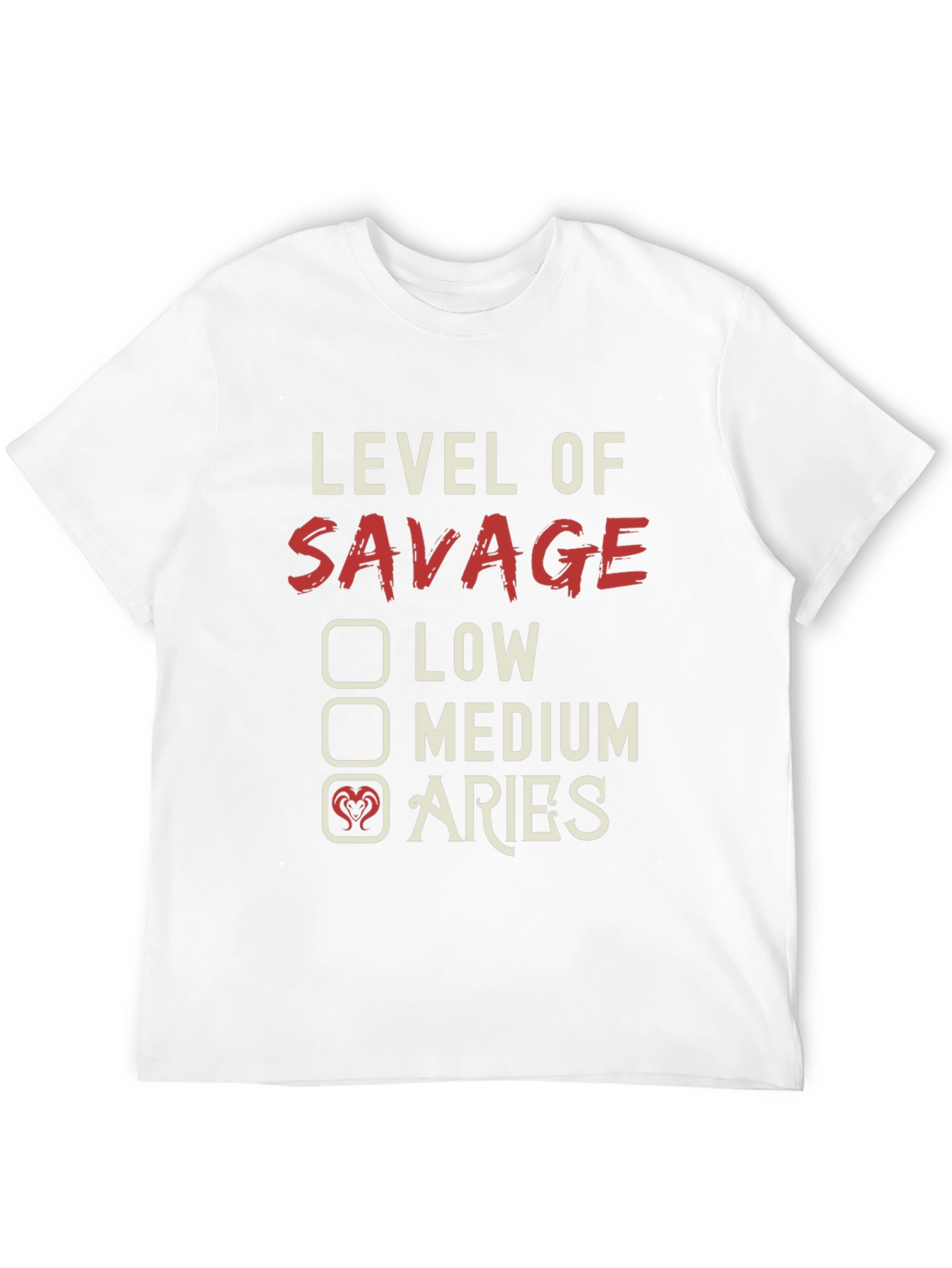 Level of Savage Aries Zodiac T-Shirt