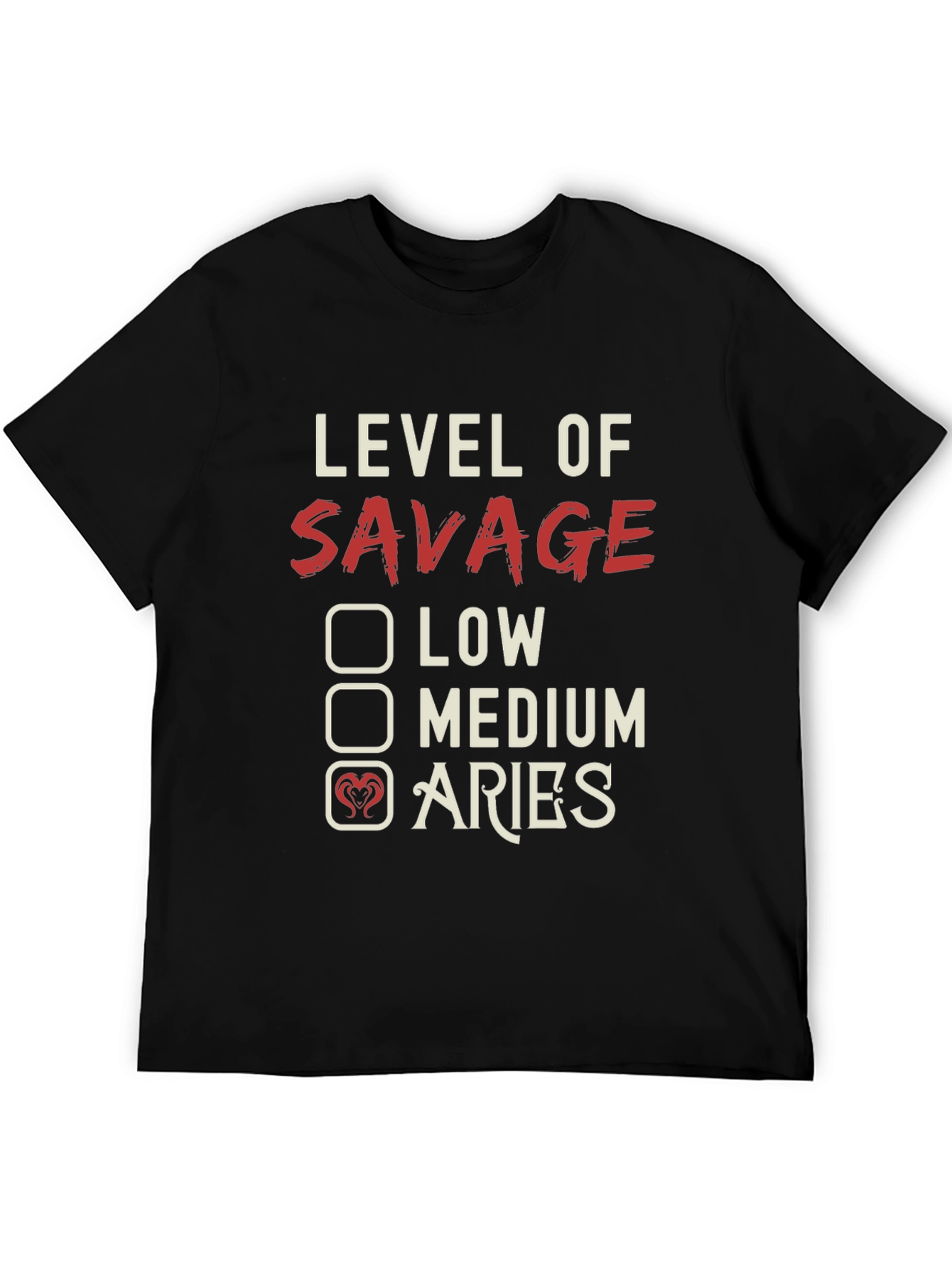 Level of Savage Aries Zodiac T-Shirt