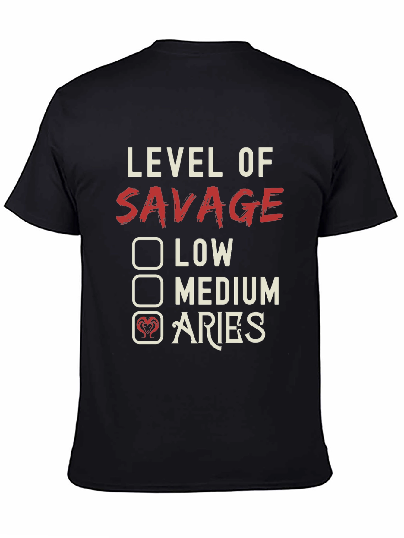 Level of Savage Aries Zodiac T-Shirt