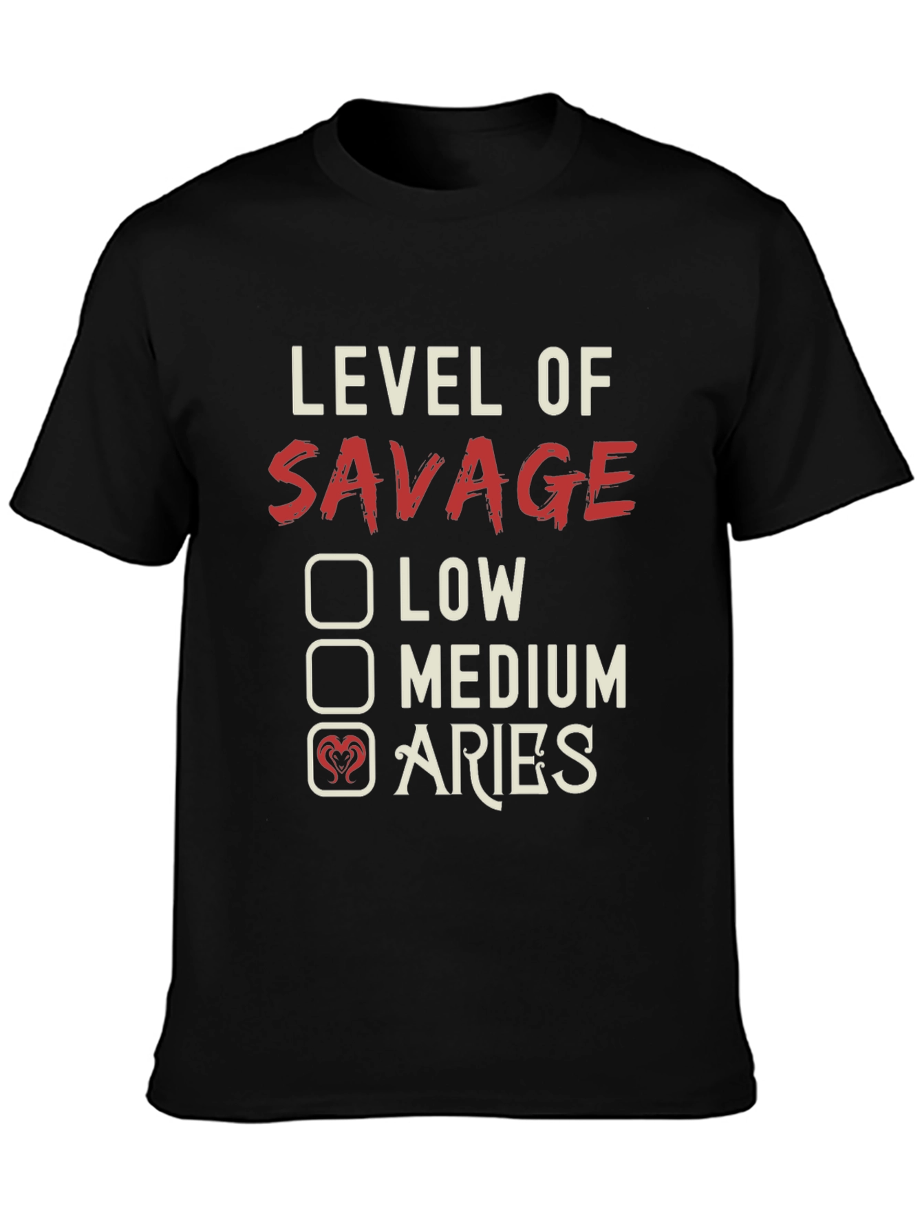 Level of Savage Aries Zodiac T-Shirt