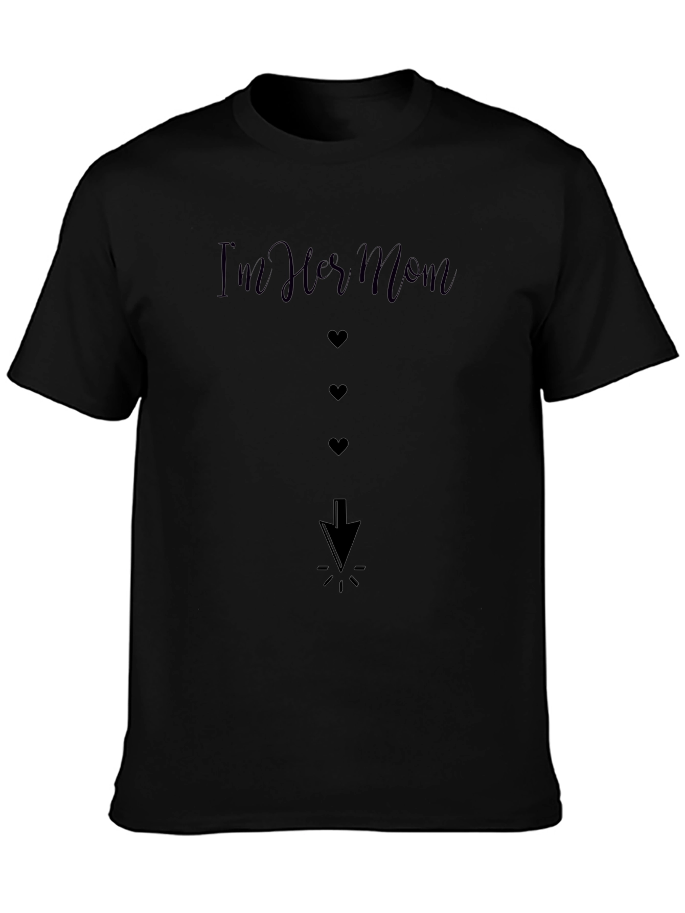 Im Her Mom Funny Novelty T-Shirt