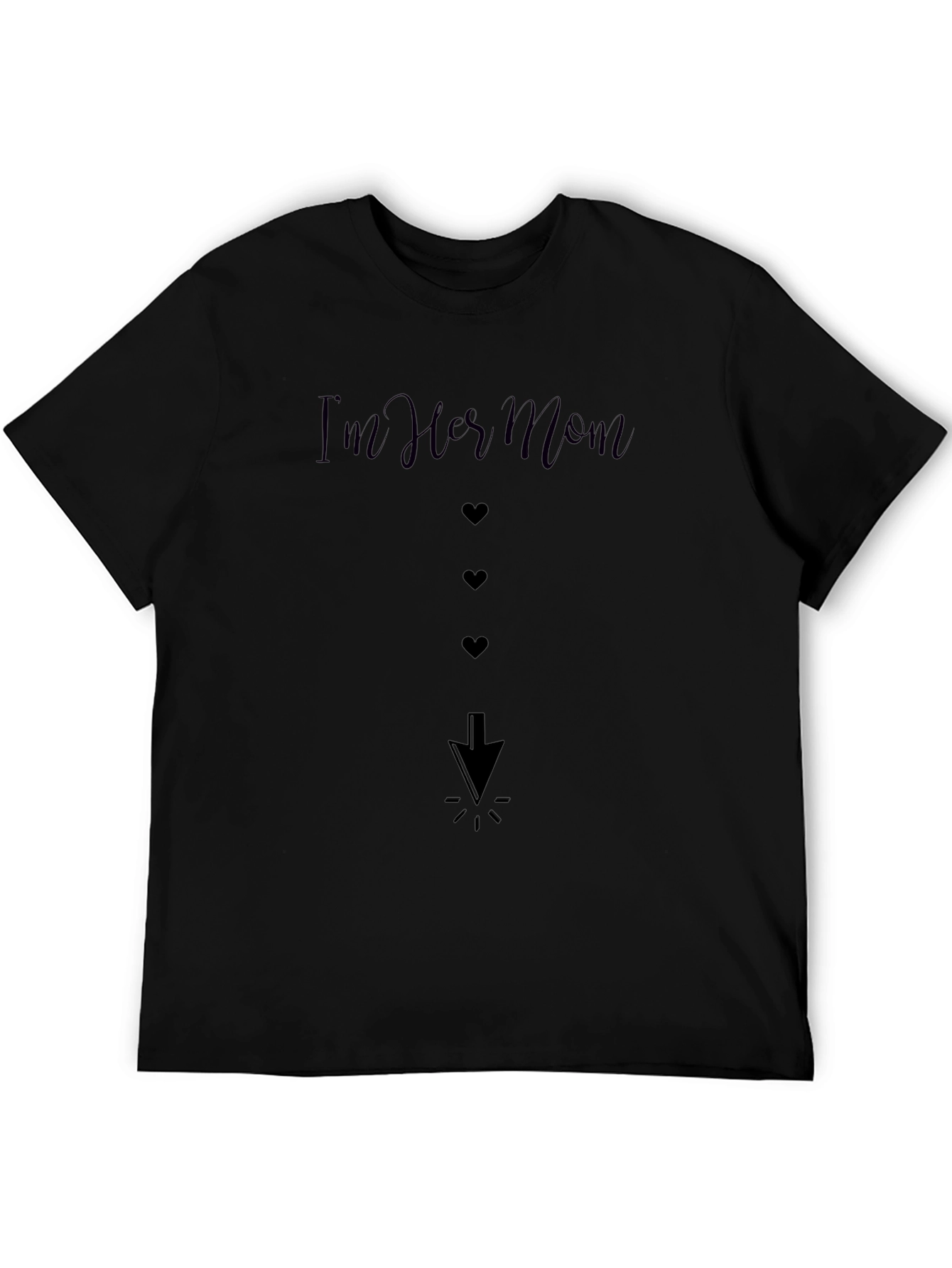 Im Her Mom Funny Novelty T-Shirt