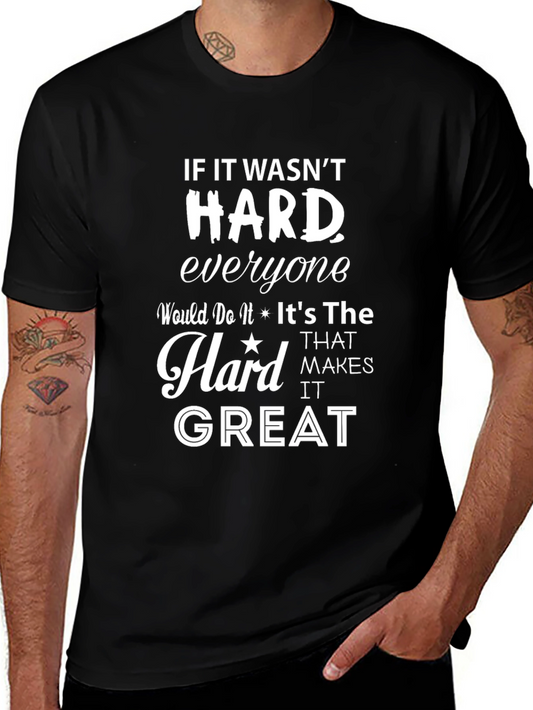 Motivational Black T-Shirt: If It Wasnt Hard Quote