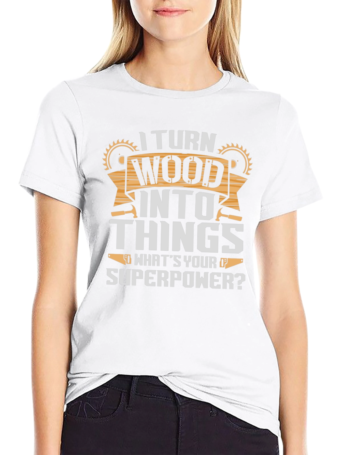 I Turn Wood Into Things T-Shirt