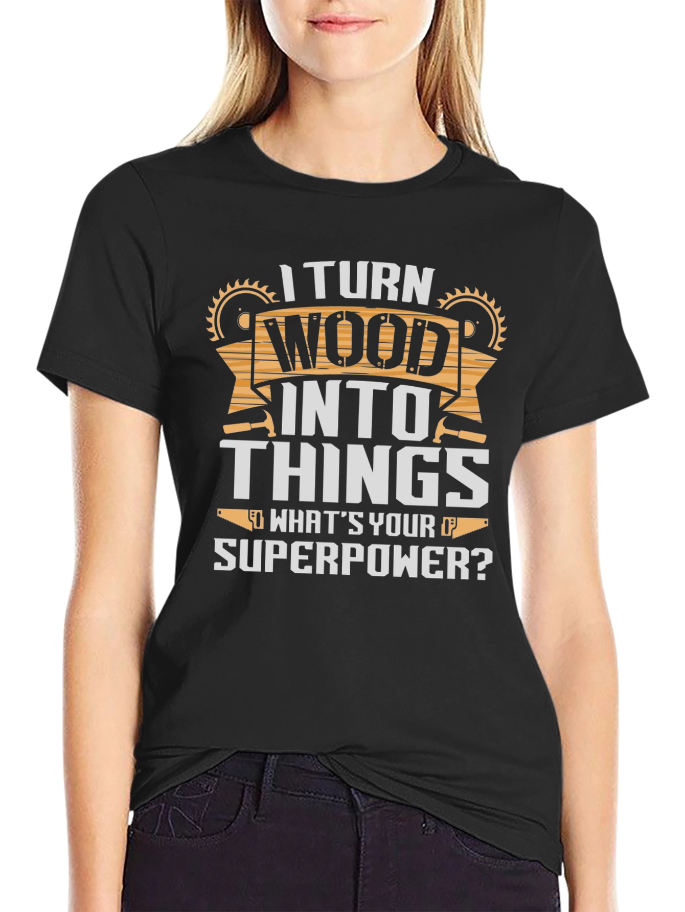 I Turn Wood Into Things T-Shirt