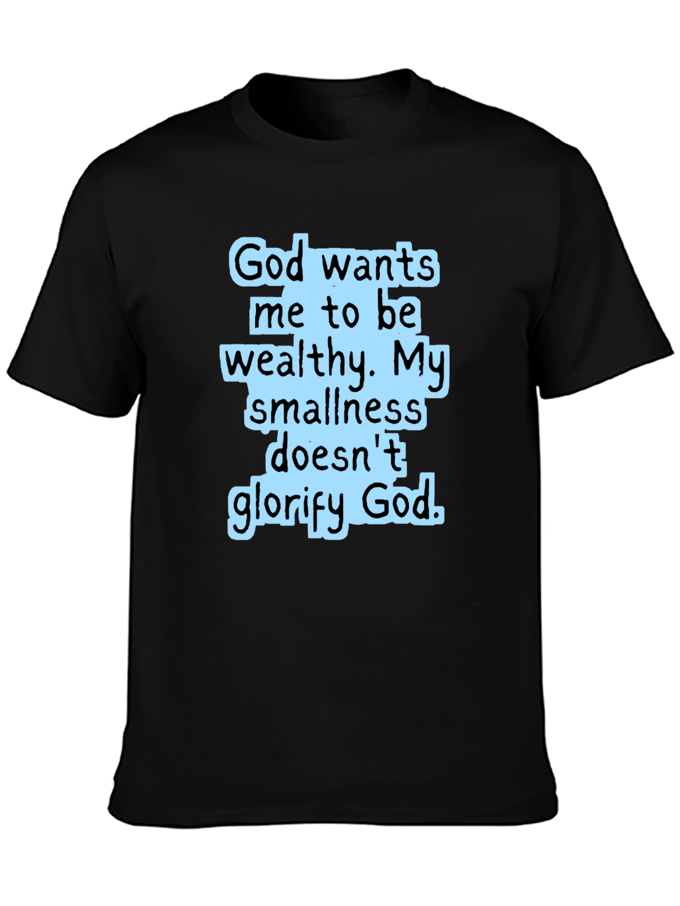 God Wants Me To Be Wealthy Black T-Shirt