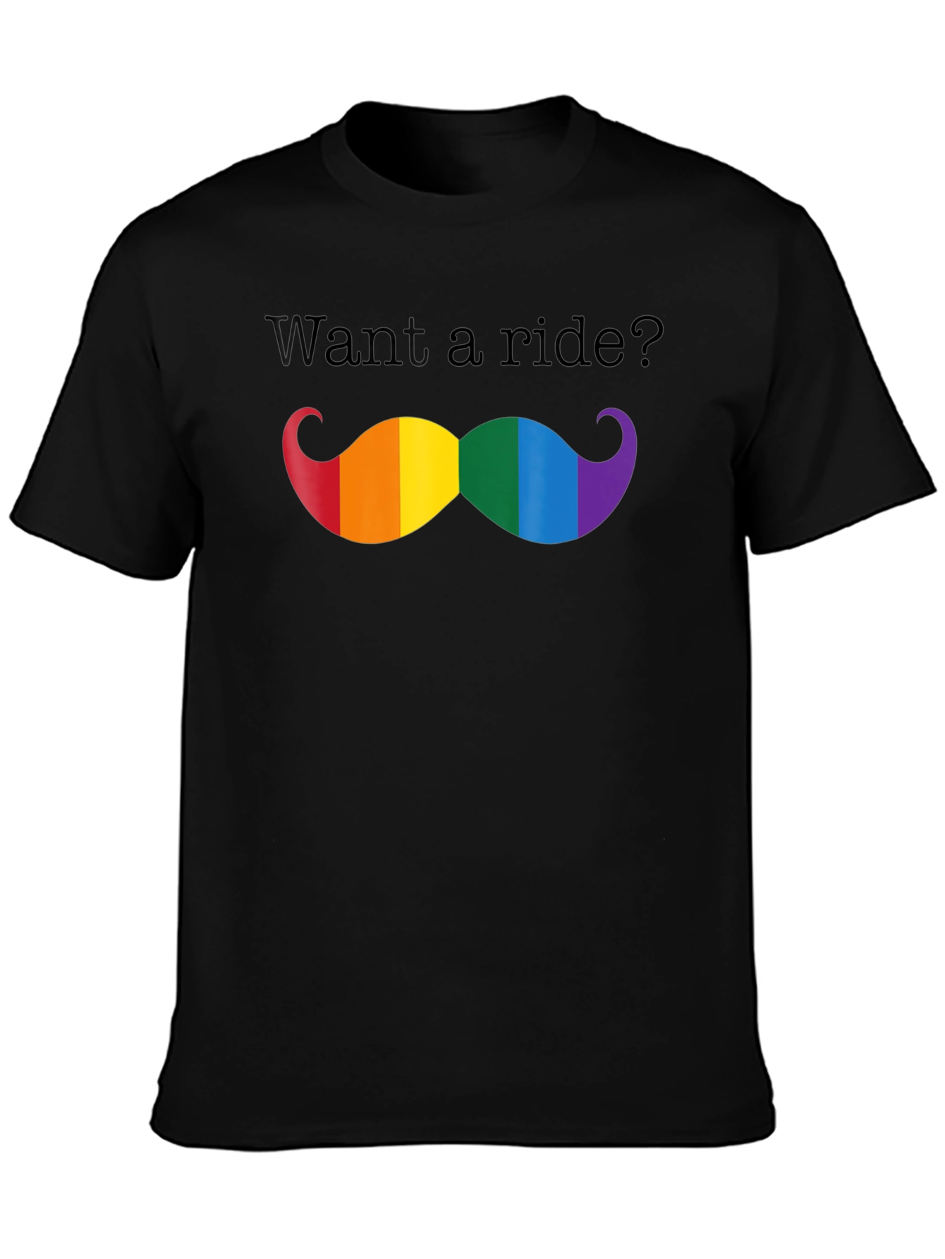 Want a Ride? LGBTQ Pride Mustache T-Shirt