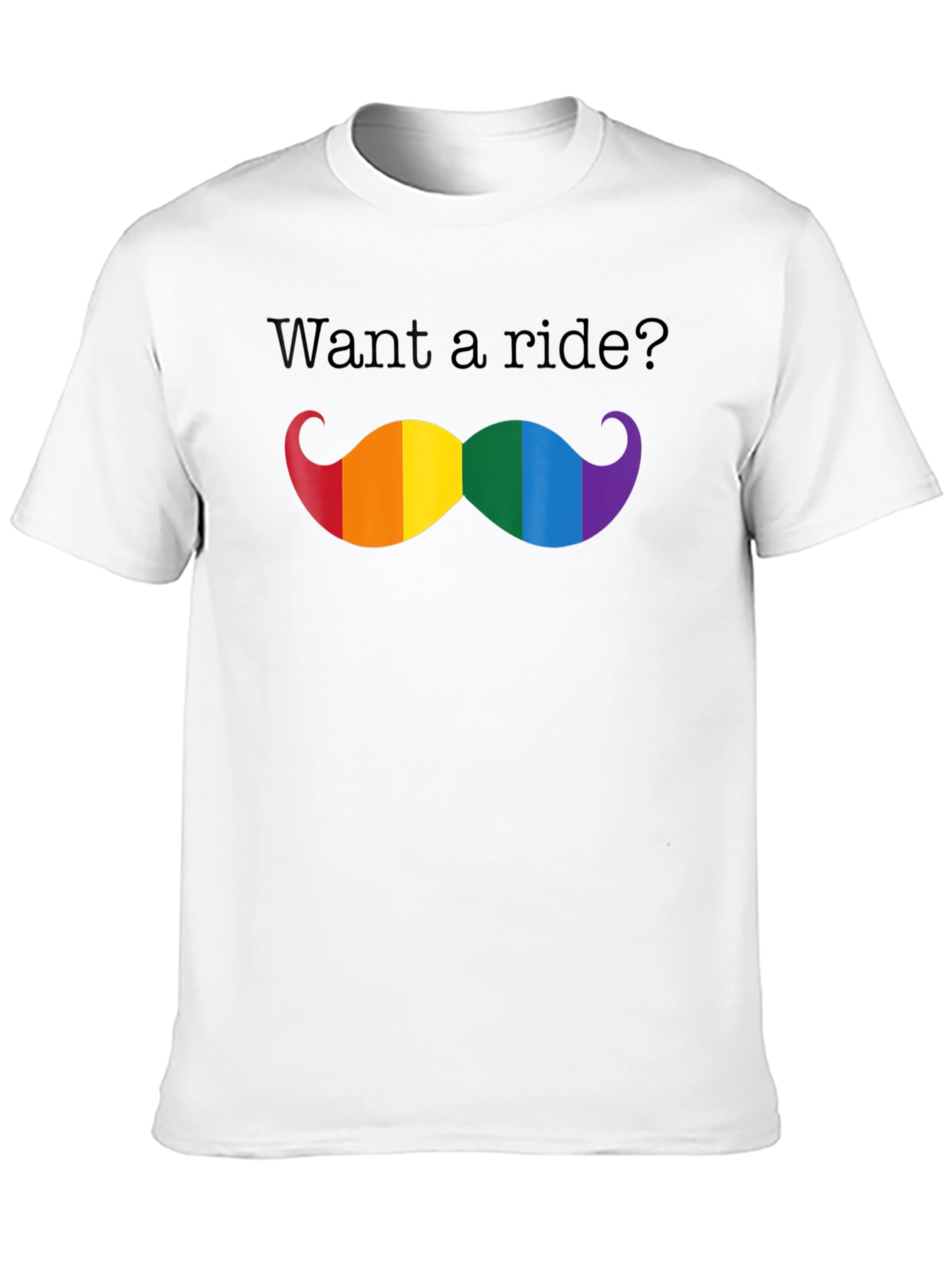 Want a Ride? LGBTQ Pride Mustache T-Shirt