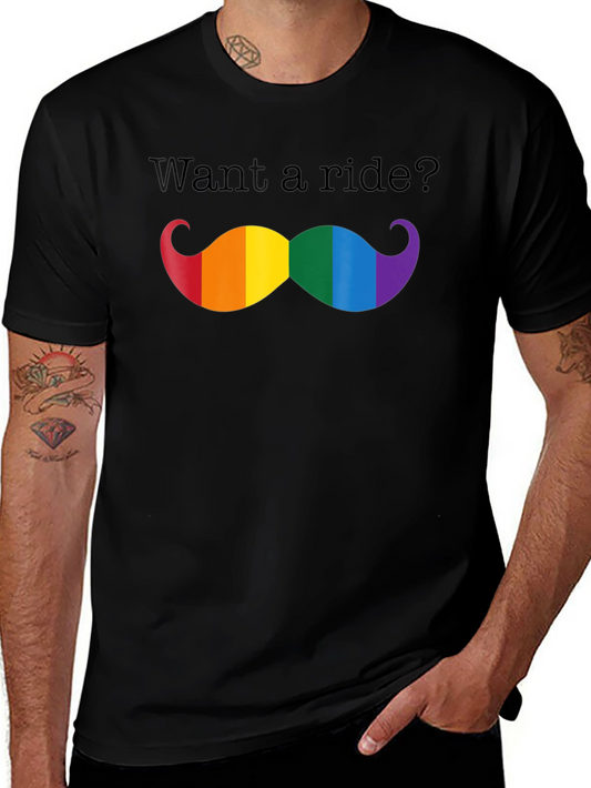 Want a Ride? LGBTQ Pride Mustache T-Shirt