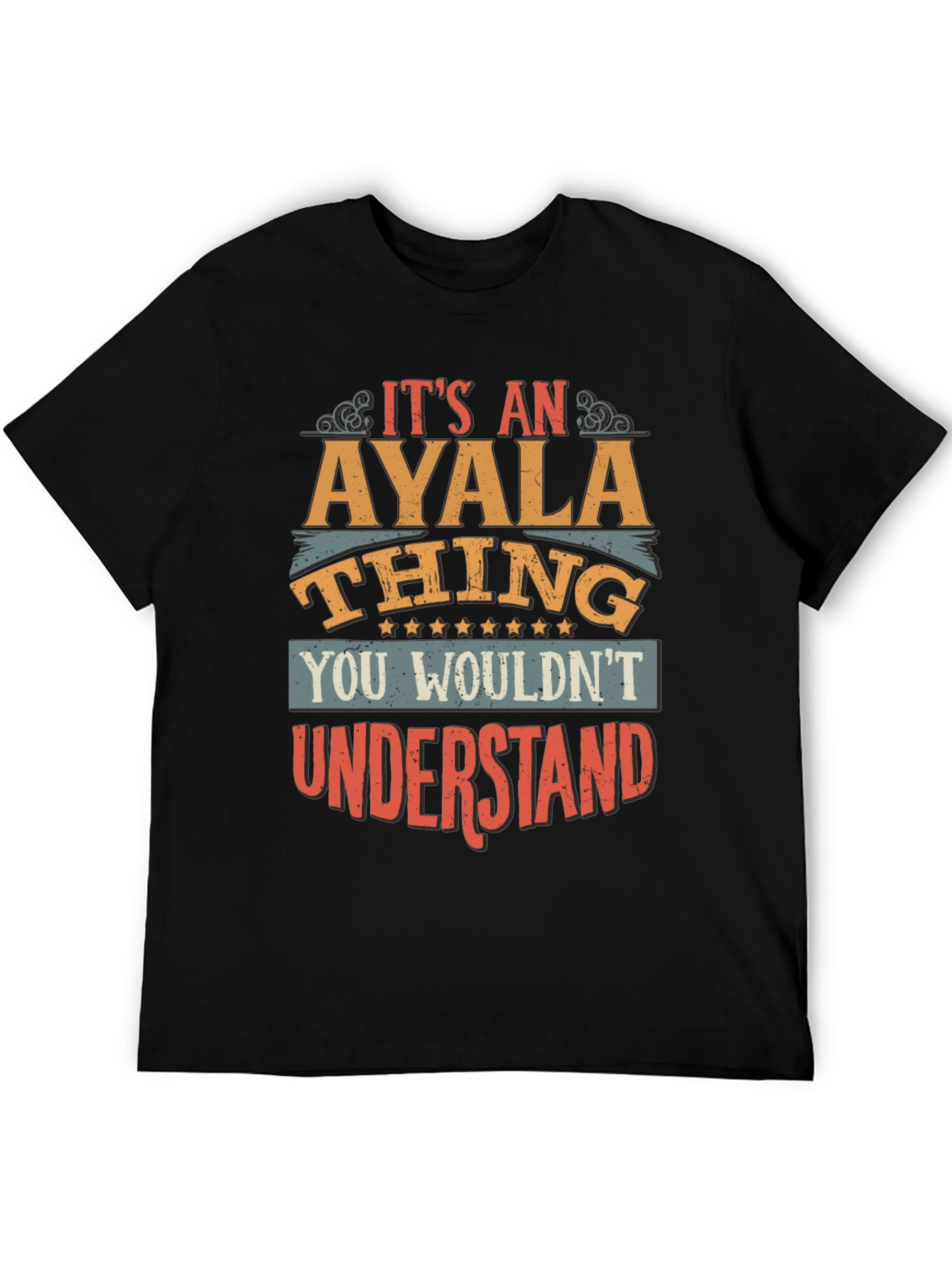Its an Ayala Thing T-Shirt - You Wouldnt Understand
