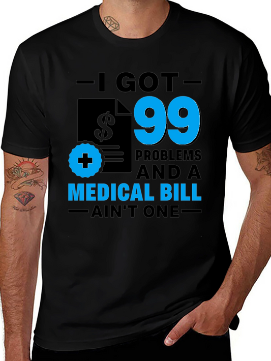 I Got 99 Problems T-Shirt