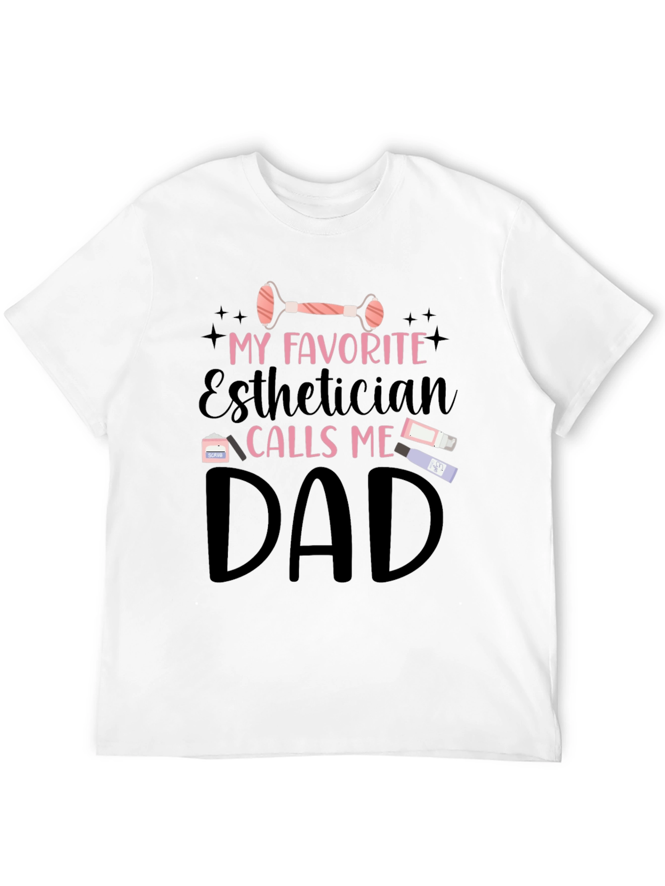 Esthetician Dad T-Shirt - Gift for Fathers Day