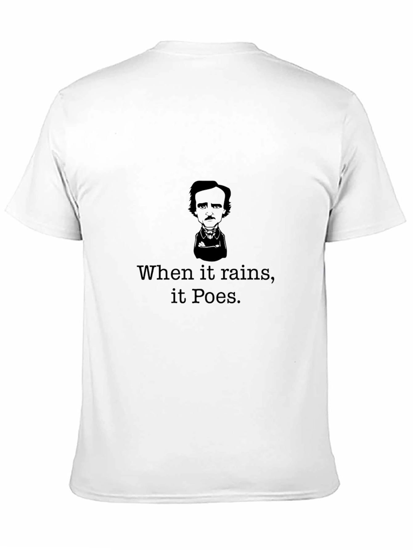 When it rains it Poes - T-Shirt