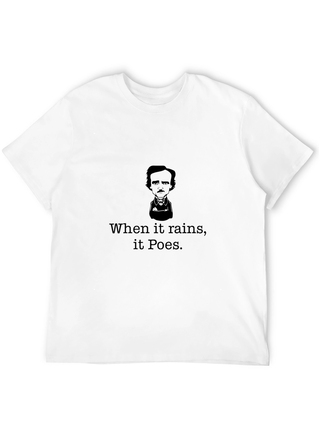 When it rains it Poes - T-Shirt