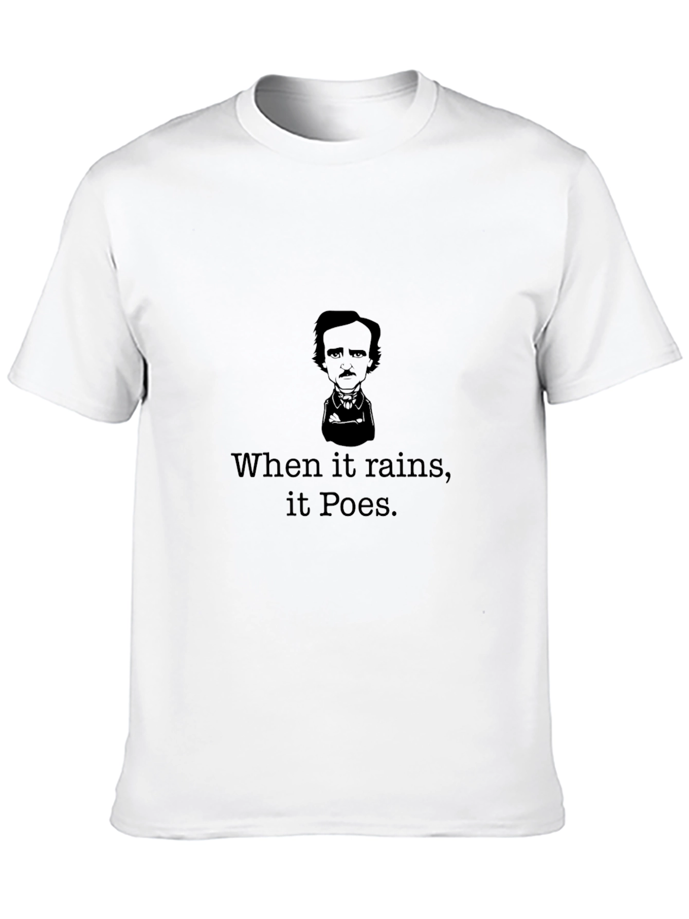 When it rains it Poes - T-Shirt