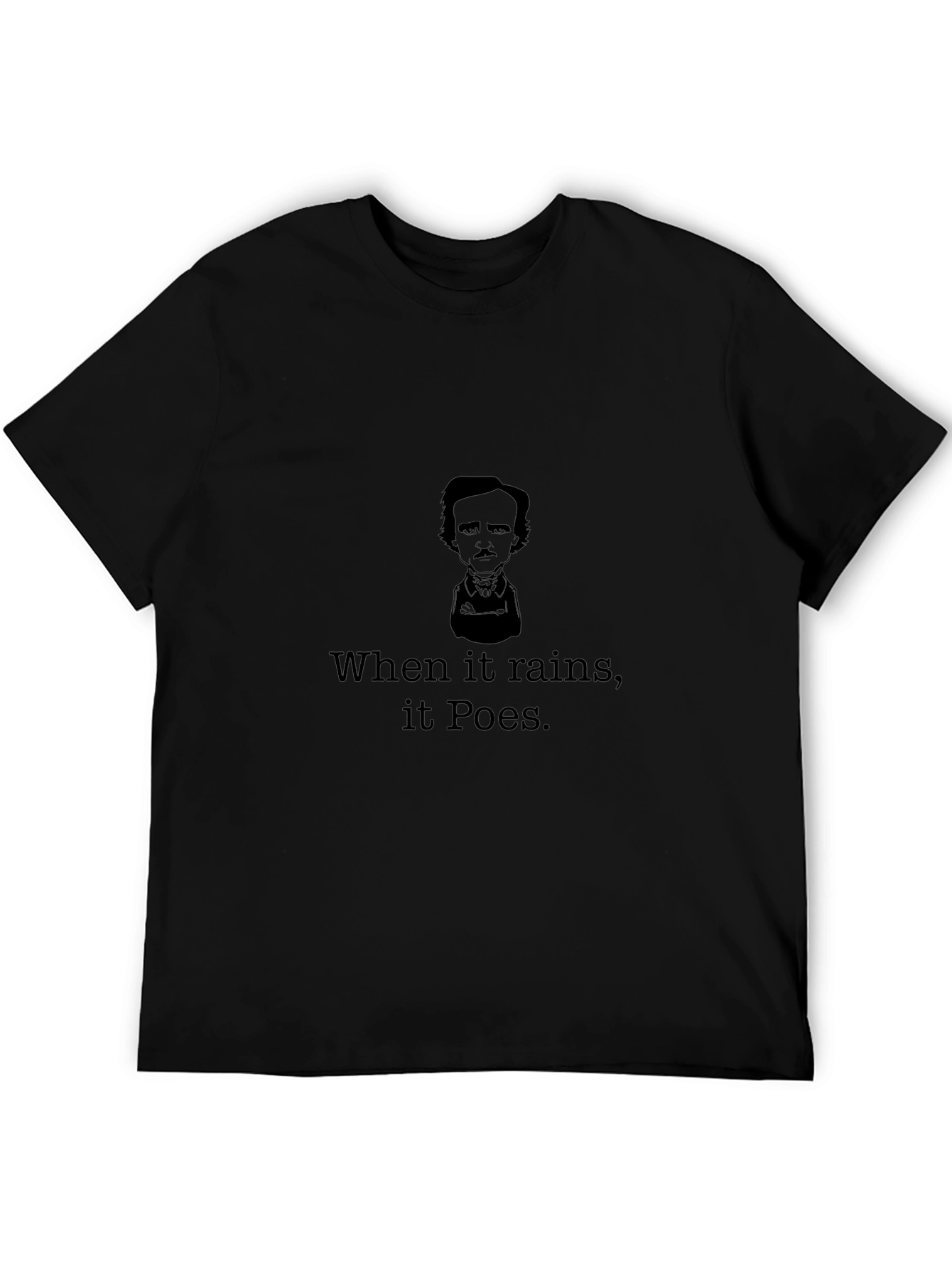 When it rains it Poes - T-Shirt