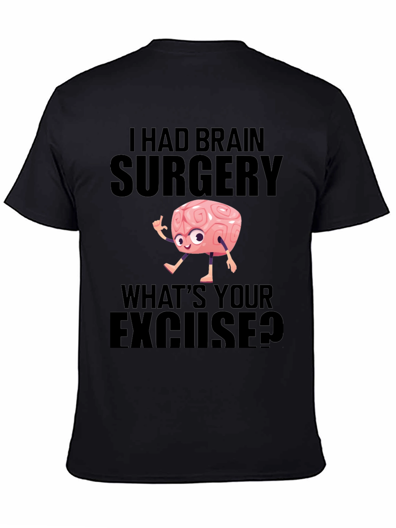 Brain Surgery Excuse T-Shirt - Funny Graphic Tee