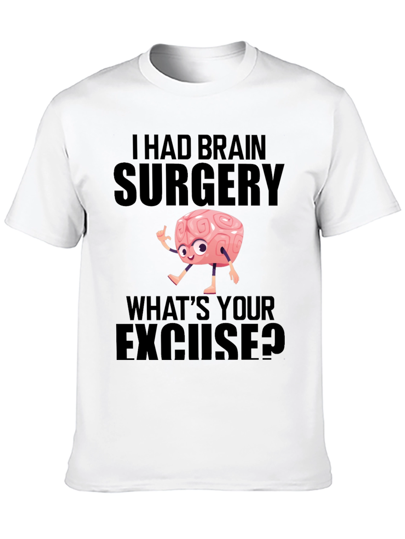 Brain Surgery Excuse T-Shirt - Funny Graphic Tee