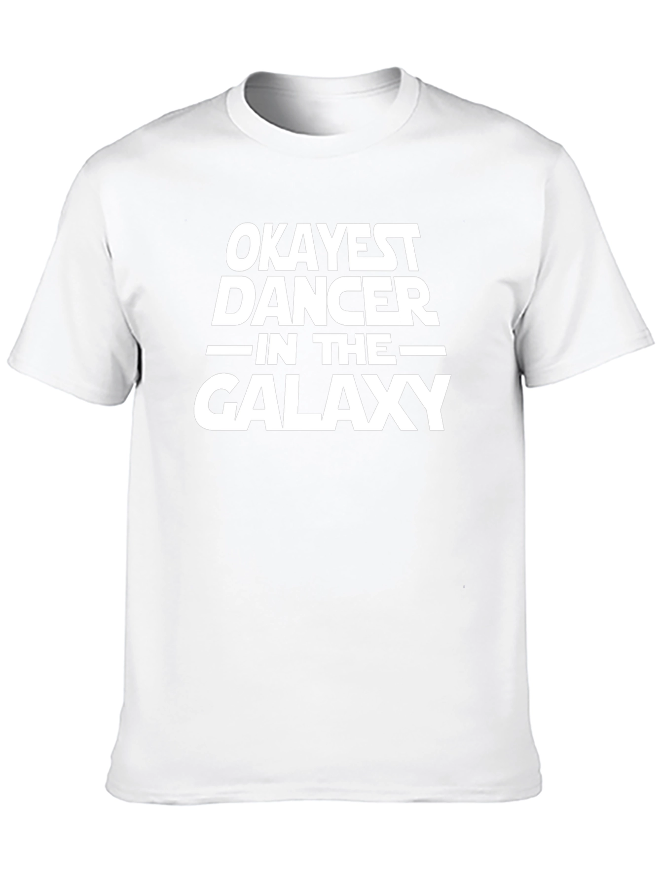 Okayest Dancer in the Galaxy T-Shirt