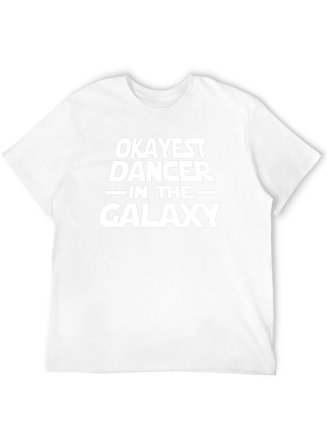 Okayest Dancer in the Galaxy T-Shirt