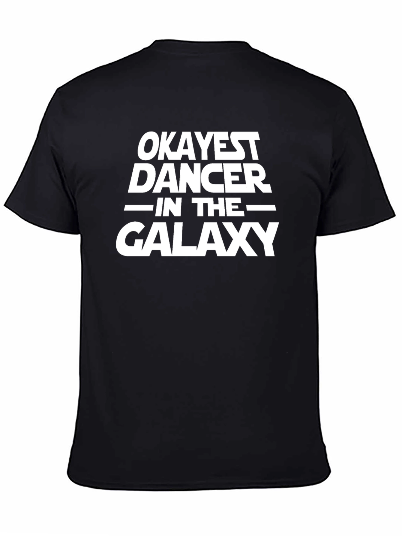 Okayest Dancer in the Galaxy T-Shirt