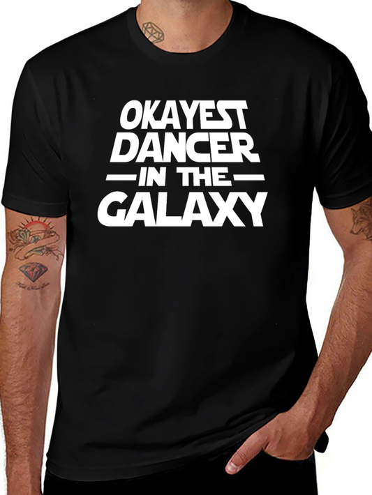 Okayest Dancer in the Galaxy T-Shirt