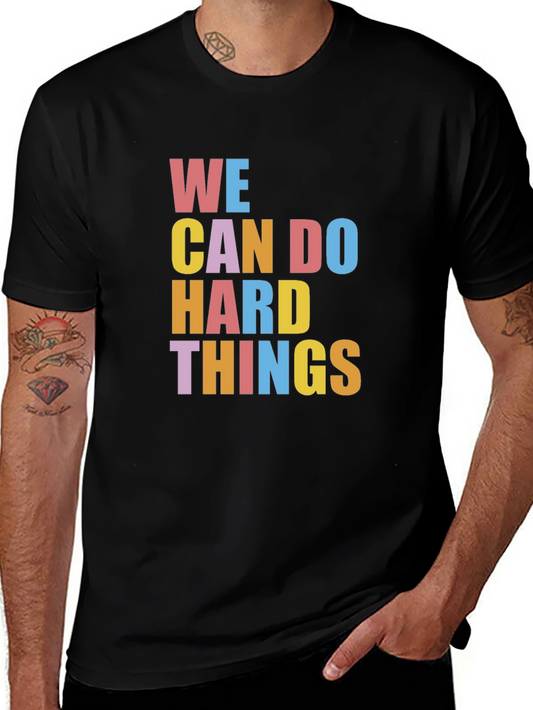 Inspirational Graphic Tee - We Can Do Hard Things