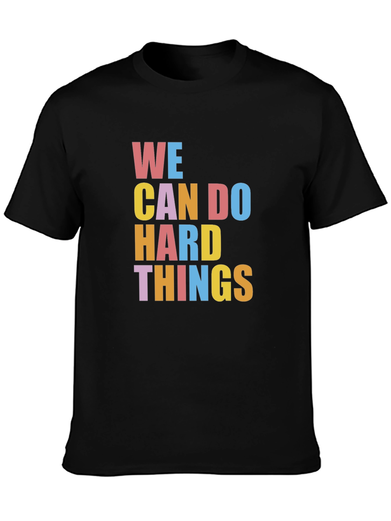 Inspirational Graphic Tee - We Can Do Hard Things