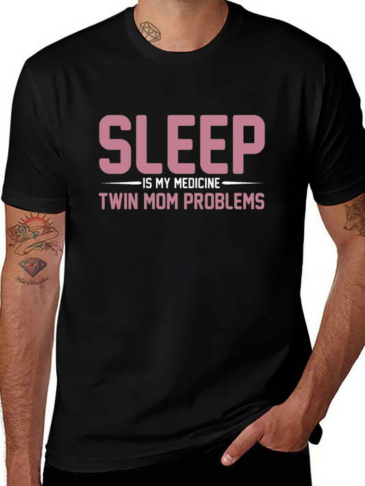 Sleep is My Medicine Twin Mom Problems T-Shirt