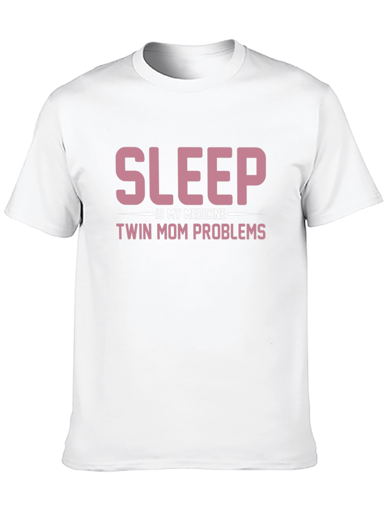 Sleep is My Medicine Twin Mom Problems T-Shirt