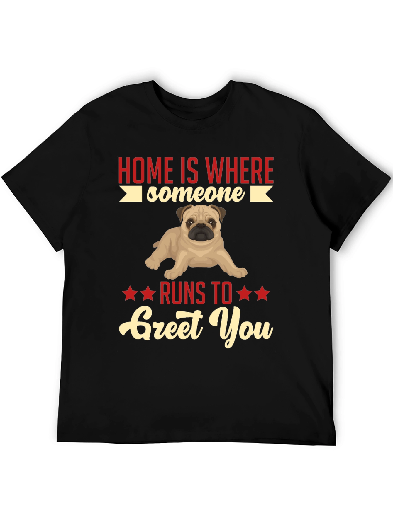 Home Is Where Someone Runs to Greet You T-Shirt