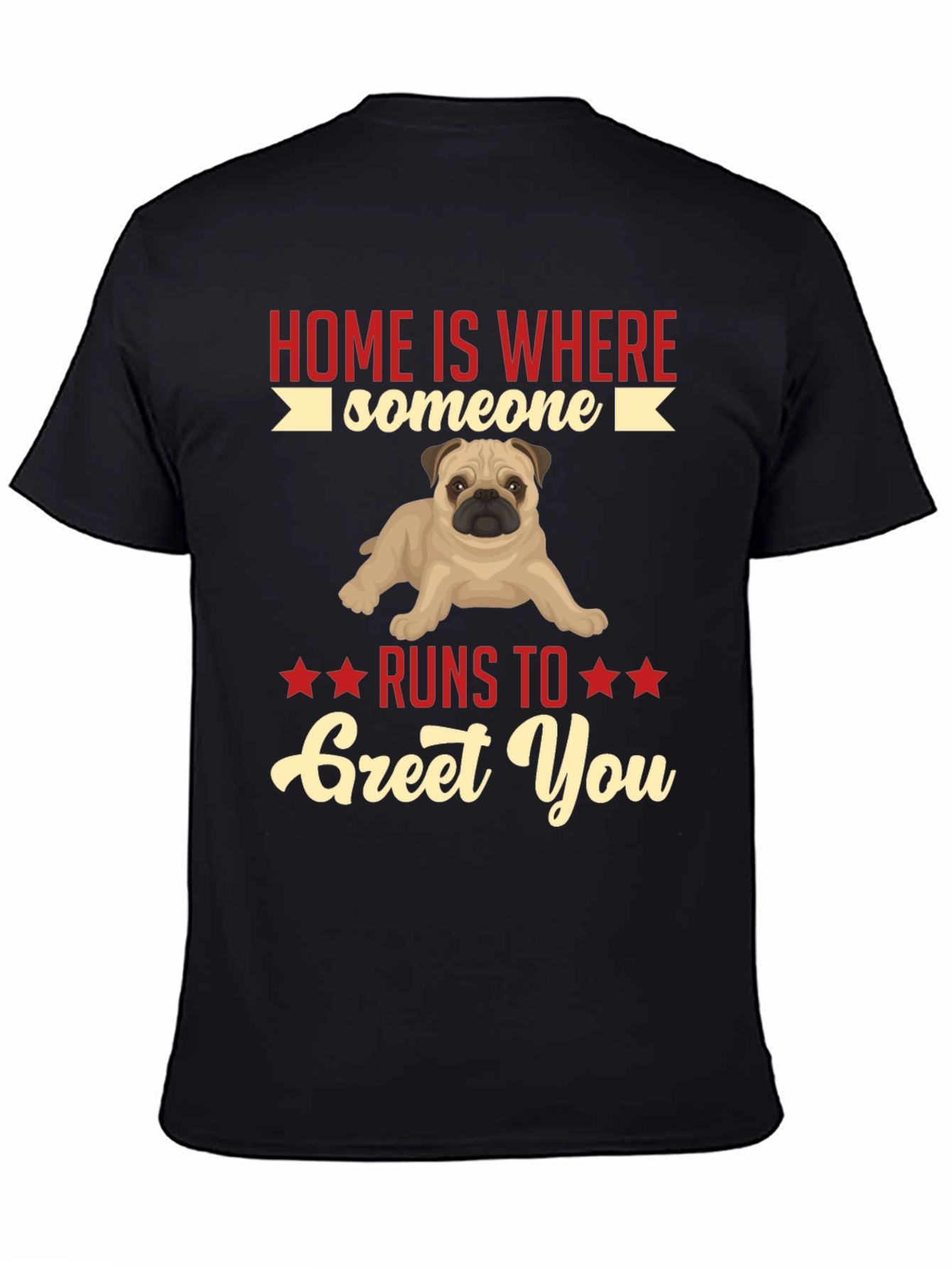 Home Is Where Someone Runs to Greet You T-Shirt