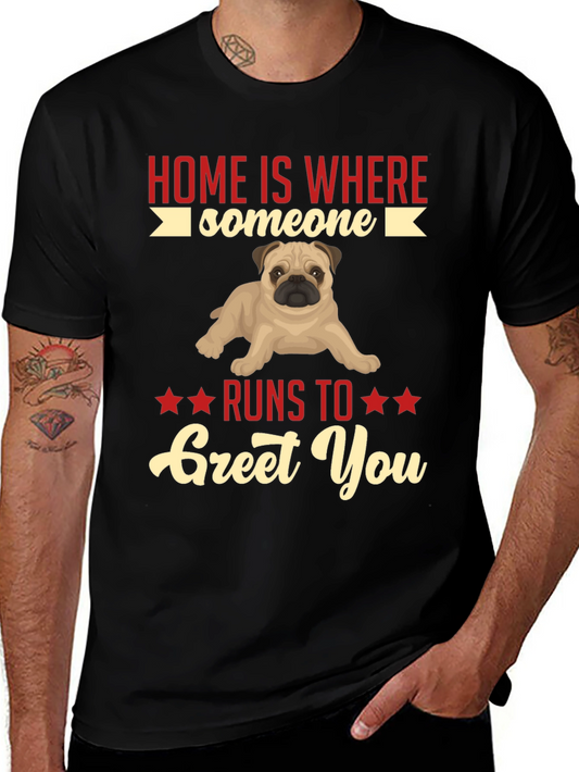 Home Is Where Someone Runs to Greet You T-Shirt