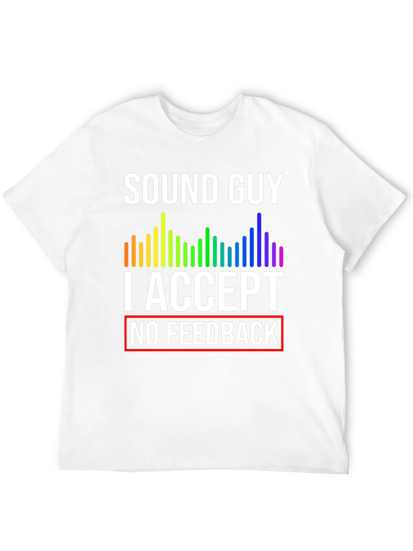 Sound Guy Graphic T-Shirt - No Feedback