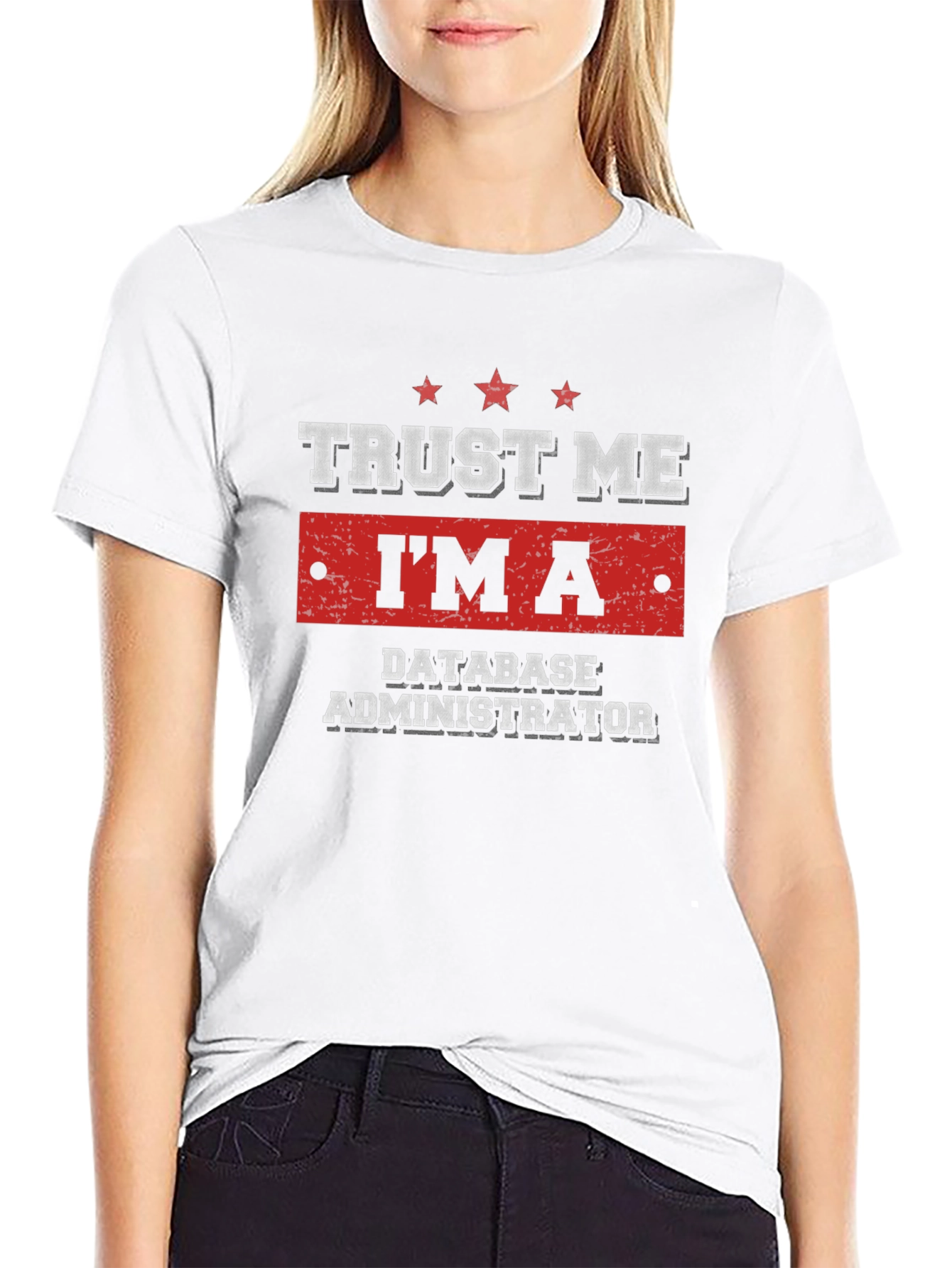 Trust Me Im A Database Administrator T-Shirt