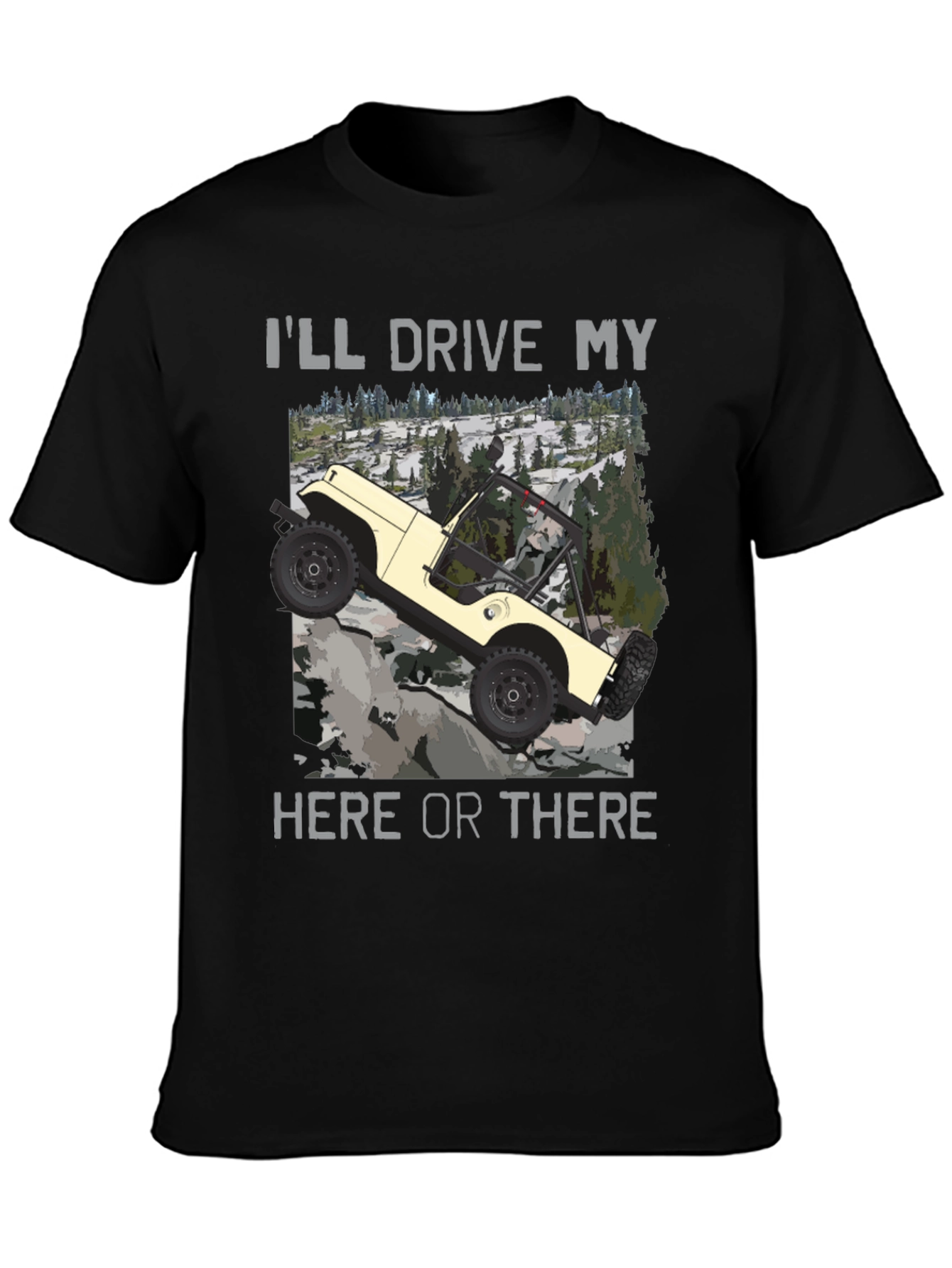 Ill Drive My Jeep Here or There T-Shirt